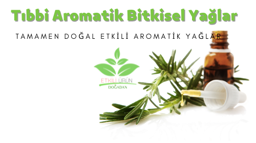 Tıbbi ve Aromatik Bitkisel Yağlar